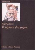 Il signore dei sogni di Roger Zelazny edito da Sellerio Editore Palermo