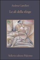 Le ali della sfinge di Andrea Camilleri edito da Sellerio Editore Palermo