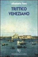 Trittico veneziano di Albamaria Pane edito da L'Autore Libri Firenze