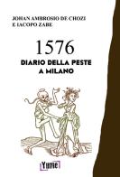 1576. Diario della peste a Milano edito da Yume