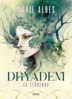 Dryadem. La leggenda di Marie Albes edito da Delrai Edizioni