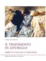 Il tradimento di Leporello. Libretti italiani e dintorni di Camillo Faverzani edito da LIM