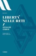 Libertà nelle reti di Osvalds Zebris edito da Mimesis