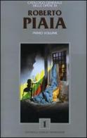 Catalogo generale delle opere di Roberto Piaia vol.1 di Paolo Levi edito da Editoriale Giorgio Mondadori