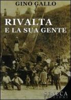 Rivalta e la sua gente di Gino Gallo edito da Seneca Edizioni