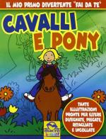 Cavalli e pony. Ediz. illustrata edito da Macro Edizioni