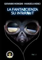 La fantascienza su Internet vol.1 di Giovanni Mongini, Manuela Menci edito da Edizioni Della Vigna