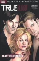 Quartiere francese. True blood vol.3 di Mariah Huehner, David Tischman, David Messina edito da Panini Comics
