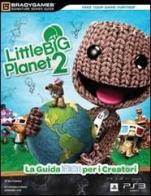 Little big planet 2. Guida strategica ufficiale di Sam Bishop, Ronald Gaffud, Dean Leg edito da Multiplayer Edizioni