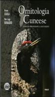 Ornitologia cuneese. Indagine bibliografica e dati inediti. Con DVD di Bruno Caula, Pier Luigi Beraudo edito da Ass. Primalpe Costanzo Martini