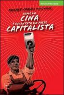 Come la Cina è diventata un paese capitalista di Ronald Coase, Ning Wang edito da IBL Libri