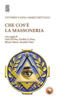 Che cos'è la massoneria di Vittorio Vanni, Marco Bettagli edito da Tipheret