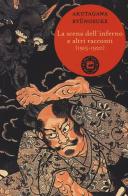 La scena dell'inferno e altri racconti (1915-1920) di Ryunosuke Akutagawa edito da Atmosphere Libri