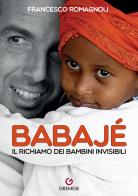 Babaje. Il richiamo dei bambini invisibili di Francesco Romagnoli edito da Gremese Editore