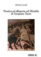 Poetica e allegoria nel Rinaldo di Torquato Tasso di Michele Comelli edito da Ledizioni