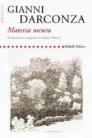 Materia oscura. Ediz. italiana e spagnola di Gianni Darconza edito da Raffaelli