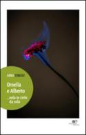Ornella e Alberto... Vola in cielo da sola di Anna Toniole edito da Europa Edizioni