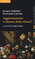 Aggiornamento o riforma della Chiesa? di Jacopo Sadoleto, Giovanni Calvino edito da Claudiana