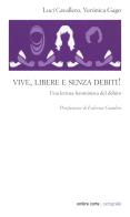 Vive, libere e senza debiti! Una lettura femminista del debito di Veronica Gago, Luci Cavallero edito da Ombre Corte