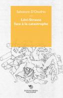 Lévi-Strauss face à la catastrophe di Salvatore D'Onofrio edito da Éditions Mimésis