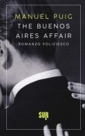 The Buenos Aires affair di Manuel Puig edito da Sur