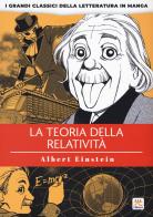 La teoria della relatività. I grandi classici della letteratura in manga vol.5 di Albert Einstein, Banmikas edito da 001 Edizioni