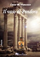 Il vaso di Pandora di Luisa Di Francesco edito da Pegasus Edition