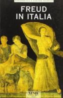 Freud in Italia. La psicoanalisi è nata in Italia di Antonietta Haddad, Gerard Haddad edito da Xenia