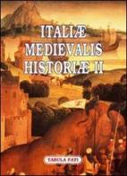Italiae medievalis historiae II. Premio letterario Philobiblon 2007 edito da Tabula Fati