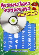 Grammatica canterina cartoons. Ediz. illustrata. Con DVD. Con gadget di Davide Conati, Giuliano Crivellante edito da Mela Music