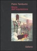 Storie dell'Inquisizione di Pietro Tamburini edito da Sellerio