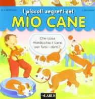 I piccoli segreti del mio cane di M. A. Didierjean, J. Beaumont edito da Larus