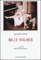 Billy Wilder di Maurizio Grande edito da Bulzoni
