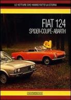 Fiat 124 Spider, Coupé e Abarth. Ediz. illustrata di Gaetano Derosa edito da Nada