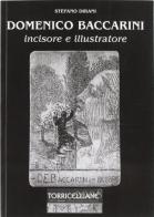 Domenico Baccarini. Incisore e illustratore di Stefano Dirani edito da Edit Faenza