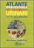 Atlante ipertestuale dei sedimenti urinari. DVD vol.1 di Michele Rotunno, Giuseppe Piccoli edito da Cortina (Torino)
