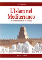 L' Islam e il Mediterraneo. Incontro-scontro di civiltà di Vito Salierno edito da Capone Editore