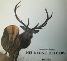 Nel regno dei cervi. Ediz. illustrata di Gaetano De Persiis edito da Tofani