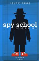 Spy school. Scuola di spie. Nuova ediz. di Stuart Gibbs edito da Nord-Sud