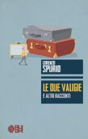 Le due valigie e altri racconti di Lorenzo Spurio edito da Augh!