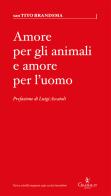 Amore per gli animali e amore per l'uomo di Tito Brandsma, Maria Concetta Bomba edito da Graphe.it
