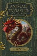 Gli animali fantastici: dove trovarli. Newt Scamander di J. K. Rowling edito da Salani