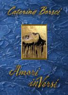 Amori inVersi di Caterina Borsci edito da Youcanprint
