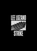 Lee Lozano. Strike. Ediz. italiana, inglese e francese edito da Marsilio Arte