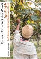 Agro Punjab. Lo sfruttamento dei sikh nelle campagne di Latina di Francesca Cicculli, Stefania Prandi edito da Nottetempo