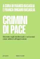 Crimini di pace. Ricerche sugli intellettuali e sui tecnici come addetti all'oppressione edito da Baldini + Castoldi