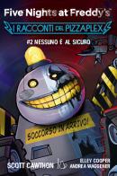 Nessuno è al sicuro. Five nights at Freddy's. I racconti del Pizzaplex vol.2 di Scott Cawthon, Elley Cooper edito da Il Castoro