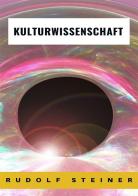 Kulturwissenschaft. Nuova ediz. di Rudolf Steiner edito da Alemar