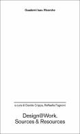 Design@work. Sources&resources edito da Anteferma Edizioni
