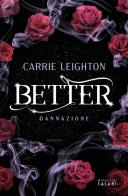 Better. Dannazione di Carrie Leighton edito da Magazzini Salani